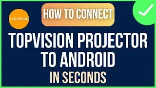 How to Connect Topvision Projector to Your Android - Step by Step Tutorial