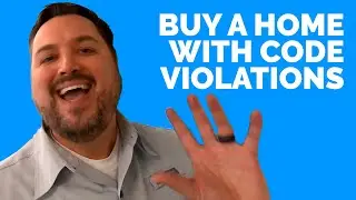 How to Buy a Home With Code Violations