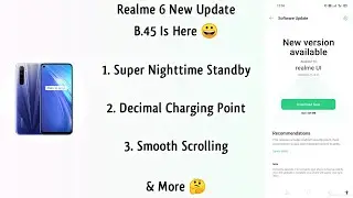 Realme 6 New Update B.45 - Decimal Charging Animation, Smooth Scrolling, Super Nighttime Standby 😀❤️