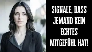 10 eindeutige Signale, dass jemand kein echtes Mitgefühl hat!