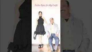 Father rates for my outfit #shorts #fatherdaughter #fashionchallenge #youtubeshorts
