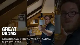 GreatDrams virtual whisky tasting | May 27th 2020 | Whisky Review | GreatDrams