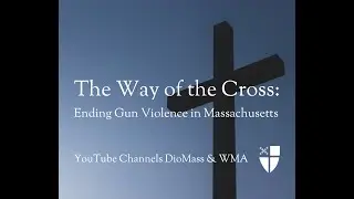 The Way of the Cross: Ending Gun Violence in Massachusetts