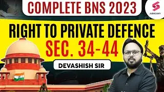 Complete BNS for All Judiciary Exam |Right to Private Defence I Sec 34-44 of BNS 2023 | Devasish Sir