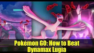 Pok&eacute;mon GO: How to Beat Dynamax Lugia | Best Counters, Teams, and Strategies
