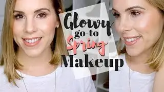GRWM // GLOWY Go-to Spring Makeup Tutorial