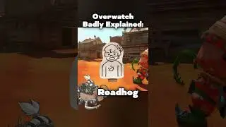 Overwatch Badly Explained: Roadhog #overwatch #slander