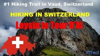 Number 1 Hiking trail in Vaud, Switzerland: Leysin to Berneuse. Full Hike Video in HD.