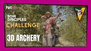 THE BOW DISCIPLES CHALLENGE | The Yuma Crew | PART 03