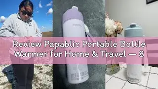 Review Papablic Portable Bottle Warmer for Home & Travel &mdash; 85W Fast Heating, Built-in Sterilizer, 4
