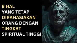 9 Hal yang Tetap Dirahasiakan Orang Dengan Tingkat Spiritual Tinggi | Filsafat Stoik | Stoikisme88