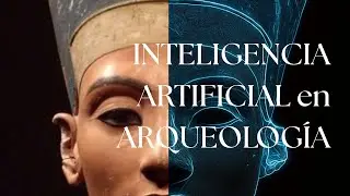 🤖AS&Iacute; se usa la INTELIGENCIA ARTIFICIAL en ARQUEOLOG&Iacute;A | MarioVrys