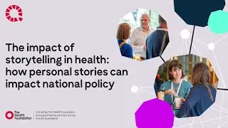 The impact of storytelling in health:  how personal stories can impact national policy