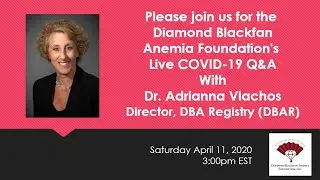 Diamond Blackfan Anemia and COVID-19 Q&A Session with Dr. Adrianna Vlachos