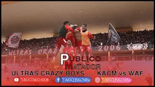 ULTRAS CRAZY BOYS ... KACM 1 vs 0 WAF