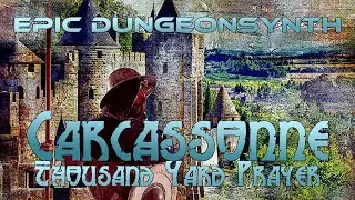 Carcassonne by Thousand Yard Prayer   [Epic Dungeon Synth]