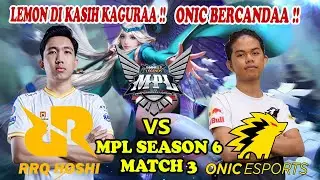 MPL SEASON 6 RRQ VS ONIC 6 MATCH 3 | LEMON PAKAI KAGURAAA ‼️ AUTO !! ONIC PUN MENANGISS ‼️