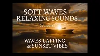Sunset Rowboat on Calm Water | 10 Hours Gentle Wave Laps, Soft Wind & Quiet Lake White Noise | Sleep