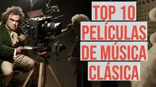 The Most Moving Films About Classical Music - TOP 10