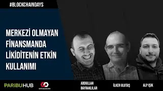 Blockchain Days - Merkezi Olmayan Finansmanda Likiditenin Etkin Kullanımı