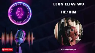 The Trans Agenda Ep.29 Ft. Leon Elias Wu
