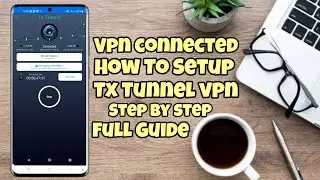 How To Setup TX Tunnel Vpn For Secure Browsing