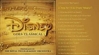 Disney Goes Classical 2. How Far I&rsquo;ll Go (From &ldquo;Moana&rdquo;)
