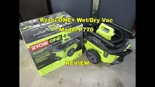 Ryobi ONE+ 6 Gallon Cordless Wet/Dry Vacuum P770 Review ALL NEW