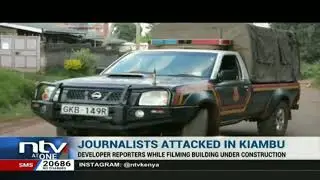 Journalists roughed up as they filmed building said to have been illegally constructed