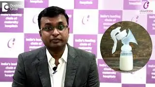 Express breastmilk & feed baby if you don&rsquo;t want to feed directly I Dr. Arjun SK, Cloudnine Hospital