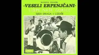VESELI ERPENČANI iz Male Erpenje - Ustao sam jutrom rano (5.6.1968)