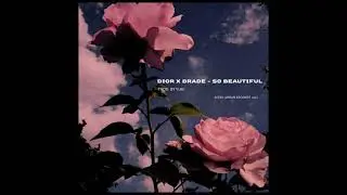 Dior x Drade - So Beautiful (prod.by Yugi)