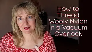 How to Thread Wooly Nylon and Other Thick Threads Vacuum Overlock- Bernina L890