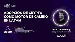 🪙Adopci&oacute;n de crypto como motor de cambio en Latam | Jos&eacute;  Trajtenberg, CEO y Co-fundador de Xcapitla