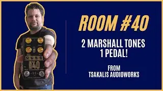 The most flexible Marshall in a box yet? Room #40 Overdrive from Tsakalis Audioworks