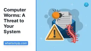 Computer Worms: A Threat to Your System