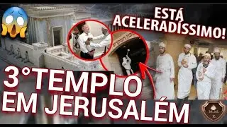 O FIM CHEGOU!! A CONSTRU&Ccedil;&Atilde;O DO 3&ordm;TEMPLO EM JERUSAL&Eacute;M - SINAIS DA VOLTA DE JESUS!! DESPERTA CRENTE!!