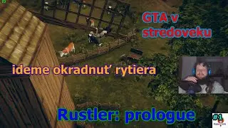 ukradni kona | first feel | letsplay svk/cz| | Rustler Prologue | # 1