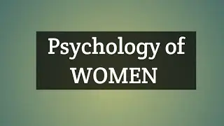 Psychology of WOMEN. BSc Nursing PSYCHOLOGY UNIT-6 Developmental Psychology
