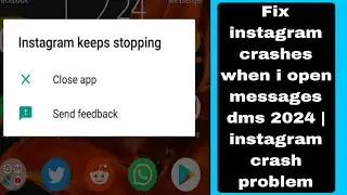 Fix instagram crashes when i open messages dms 2024 | instagram crash problem
