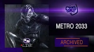 Metro 2033 | ZA &bull;Live 