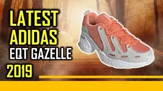 2019 Latest Adidas Eqa Gazelle Shoes Released Date And Price