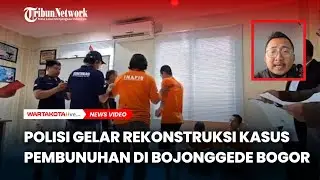 Polisi Gelar Rekonstruksi Kasus Pembunuhan di Bojonggede Bogor, 21 Adegan Diperagakan