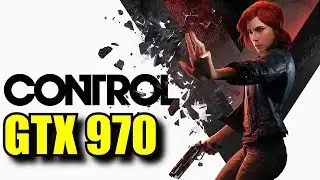 Control GTX 970 OC | 1080p High / Medium / Low Preset | FRAME-RATE TEST