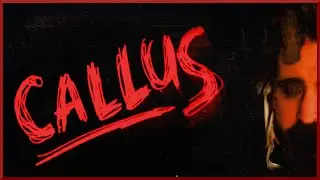 Callus | Powr&oacute;t do demon&oacute;w dzieciństwa | WillBotch