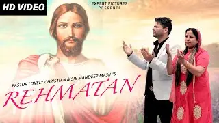 Rehmatan | Pastor Lovely Christian & Sis Mandeep Masih | Expert Pictures | Latest Masihi Song 2020