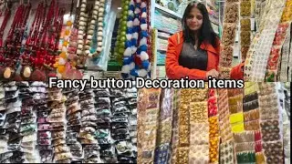 Fancy Button Decoration items| Kinari Bazar Chandni chowk Delhi , Chitra tewar Vlogger 
