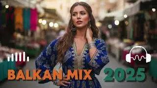 Best Latin Balkan Mix 2025 🔥 | Fiesta Rhythms & Balkan Dance Explosion 💃