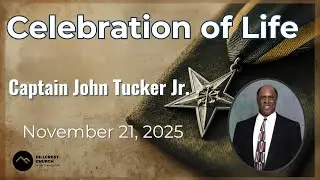 Celebration of Life Captain John Tucker Jr.  | November 21, 2025