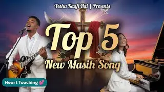 Top 5 New Masih Song 2025 | Best Non Stop Jesus Song| Hindi Christian Worship Song - Yeshu Kaafi Hai